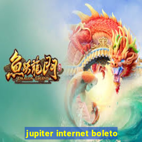 jupiter internet boleto